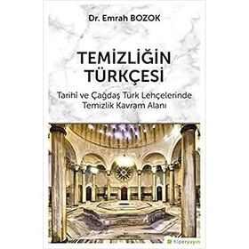 Temizliğin Türkçesi: Tarihi ve Çağdaş Türk Lehçelerinde Temizlik Kavram Alanı