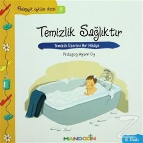 Temizlik, Sağlıktır-Pedagojik Öyküler Dizisi 8
