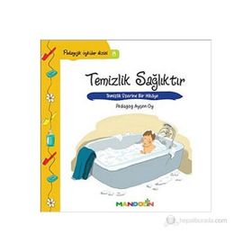 TEMIZLIK SAĞLIKTIR TEMIZLIK ÜZERİNE BIR HIKÂYE - AYŞEN OY
