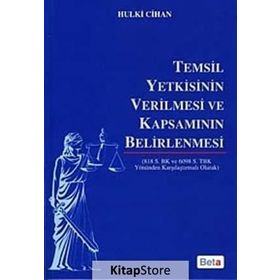 TEMSIL YETKISININ VERILMESI VE KAPSAMININ BELIRLENMESI - HULKI CIHAN