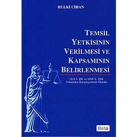 TEMSIL YETKISININ VERILMESI VE KAPSAMININ BELIRLENMESI - HULKI CIHAN