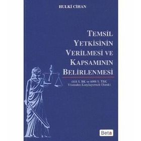 TEMSIL YETKISININ VERILMESI VE KAPSAMININ BELIRLENMESI - HULKI CIHAN