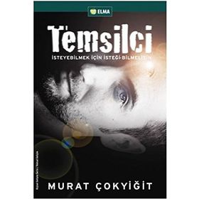 TEMSILCI İSTEYEBILMEK İÇIN İSTEĞI BILMELISIN - MURAT ÇOKYIĞIT