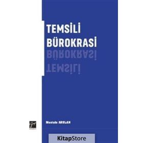 Temsili Bürokrasi - Mustafa Arslan