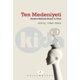 Ten Medeniyeti - Sertaç Timur Demir