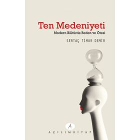 Ten Medeniyeti - Sertaç Timur Demir