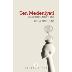 Ten Medeniyeti - Sertaç Timur Demir