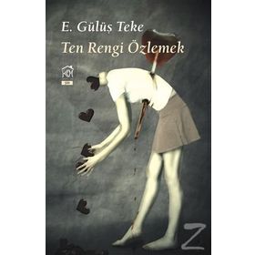 Ten Rengi Özlemek - E. Gülüş Teke