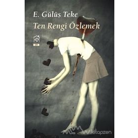 Ten Rengi Özlemek - E. Gülüş Teke