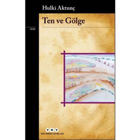 Ten ve Gölge - Hulki Aktunç