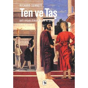 TEN VE TAŞ BATI UYGARLIĞINDA BEDEN VE ŞEHİR - RICHARD SENNETT