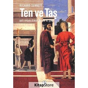 TEN VE TAŞ BATI UYGARLIĞINDA BEDEN VE ŞEHİR - RICHARD SENNETT