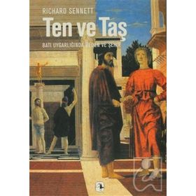 TEN VE TAŞ BATI UYGARLIĞINDA BEDEN VE ŞEHİR - RICHARD SENNETT