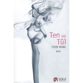 TEN VE TÜL - FESIH VURAL
