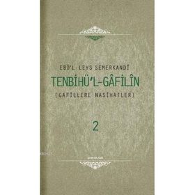 TENBIHUL GAFILIN (2 CILT) GAFILLERE NASIHATLER - EBU`L-LEYS SEMERKANDI