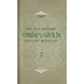 TENBIHUL GAFILIN (2 CILT) GAFILLERE NASIHATLER - EBU`L-LEYS SEMERKANDI