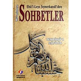 TENBİHÜ'L GAFILIN EBÜ'L- LEYS SEMERKANDI'DEN MÜ'MİNLERE SOHBETLER - EBU`L-LEYS SEMERKANDI