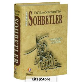 TENBİHÜ'L GAFILIN EBÜ'L- LEYS SEMERKANDI'DEN MÜ'MİNLERE SOHBETLER - EBU`L-LEYS SEMERKANDI