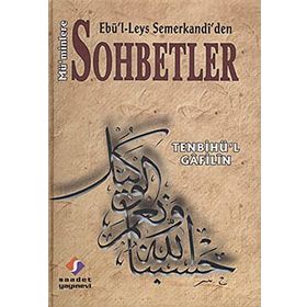 TENBİHÜ'L GAFILIN EBÜ'L- LEYS SEMERKANDI'DEN MÜ'MİNLERE SOHBETLER - EBU`L-LEYS SEMERKANDI