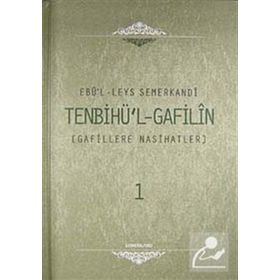 TENBİHÜ'L GAFILIN EBÜ'L- LEYS SEMERKANDI'DEN MÜ'MİNLERE SOHBETLER - EBU`L-LEYS SEMERKANDI