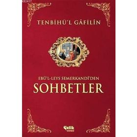 TENBIHÜ'L GÂFILÎN SOHBETLER - EBU`L-LEYS SEMERKANDI