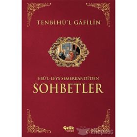TENBIHÜ'L GÂFILÎN SOHBETLER - EBU`L-LEYS SEMERKANDI