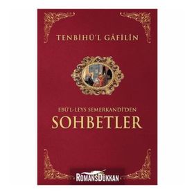 TENBIHÜ'L GÂFILÎN SOHBETLER - EBU`L-LEYS SEMERKANDI