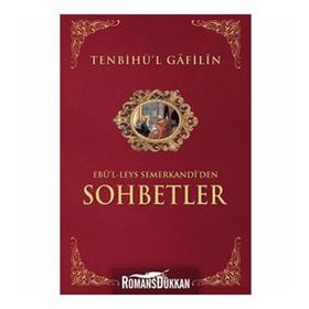 TENBIHÜ'L GÂFILÎN SOHBETLER - EBU`L-LEYS SEMERKANDI