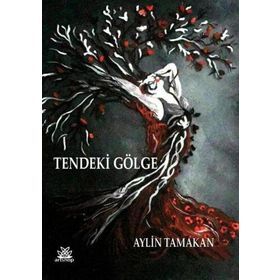 Tendeki Gölge - Aylin Tamakan