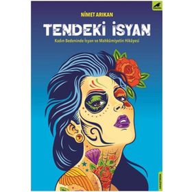 Tendeki İsyan - Nimet Arıkan
