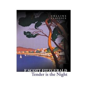 TENDER IS THE NIGHT (COLLINS CLASSICS) - F. SCOTT FITZGERALD