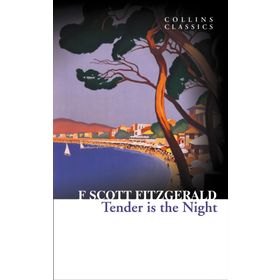 TENDER IS THE NIGHT (COLLINS CLASSICS) - F. SCOTT FITZGERALD
