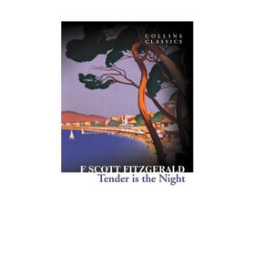 TENDER IS THE NIGHT (COLLINS CLASSICS) - F. SCOTT FITZGERALD