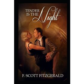 Tender is the Night - Francis Scott Fitzgerald