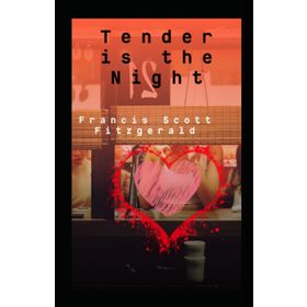 Tender is the Night - Francis Scott Fitzgerald