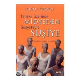 TENEKE ÜZERİNDE MIDYEDEN SOSYETEYLE SUŞİYE SOSYETEYE GİRİŞ REHBERI - BIROL GÜVEN