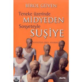 TENEKE ÜZERİNDE MIDYEDEN SOSYETEYLE SUŞİYE SOSYETEYE GİRİŞ REHBERI - BIROL GÜVEN