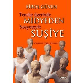 TENEKE ÜZERİNDE MIDYEDEN SOSYETEYLE SUŞİYE SOSYETEYE GİRİŞ REHBERI - BIROL GÜVEN