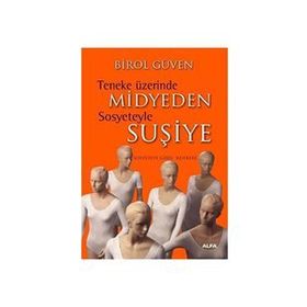 TENEKE ÜZERİNDE MIDYEDEN SOSYETEYLE SUŞİYE SOSYETEYE GİRİŞ REHBERI - BIROL GÜVEN