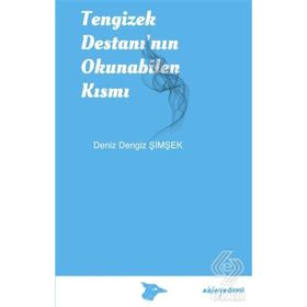 Tengizek Destanı’nın Okunabilen Kısmı - Deniz Dengiz Şimşek