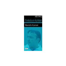 TENHALAYIN KALBIMI - MUSTAFA UÇURUM