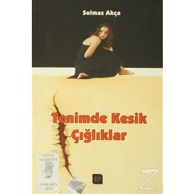 Tenimde Kesik Çığlıklar - Solmaz Akça