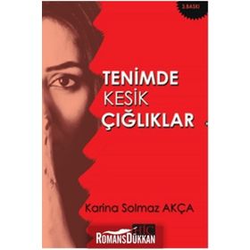 Tenimde Kesik Çığlıklar - Solmaz Akça