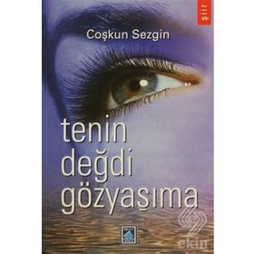 TENIN DEĞDİ GÖZYAŞIMA - COŞKUN SEZGIN