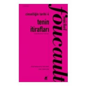 Tenin İtirafları - Cinselliğin Tarihi 4 - Michel Foucault