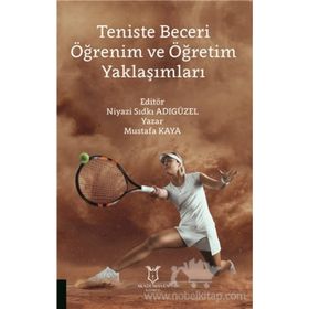 Teniste Beceri Öğrenim ve Öğretim Yaklaşımları - Kolektif