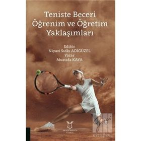 Teniste Beceri Öğrenim ve Öğretim Yaklaşımları - Kolektif