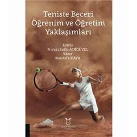 Teniste Beceri Öğrenim ve Öğretim Yaklaşımları - Kolektif