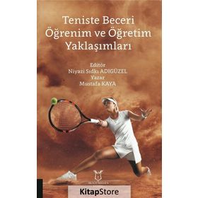 Teniste Beceri Öğrenim ve Öğretim Yaklaşımları - Kolektif