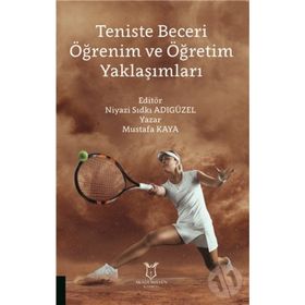Teniste Beceri Öğrenim ve Öğretim Yaklaşımları - Kolektif